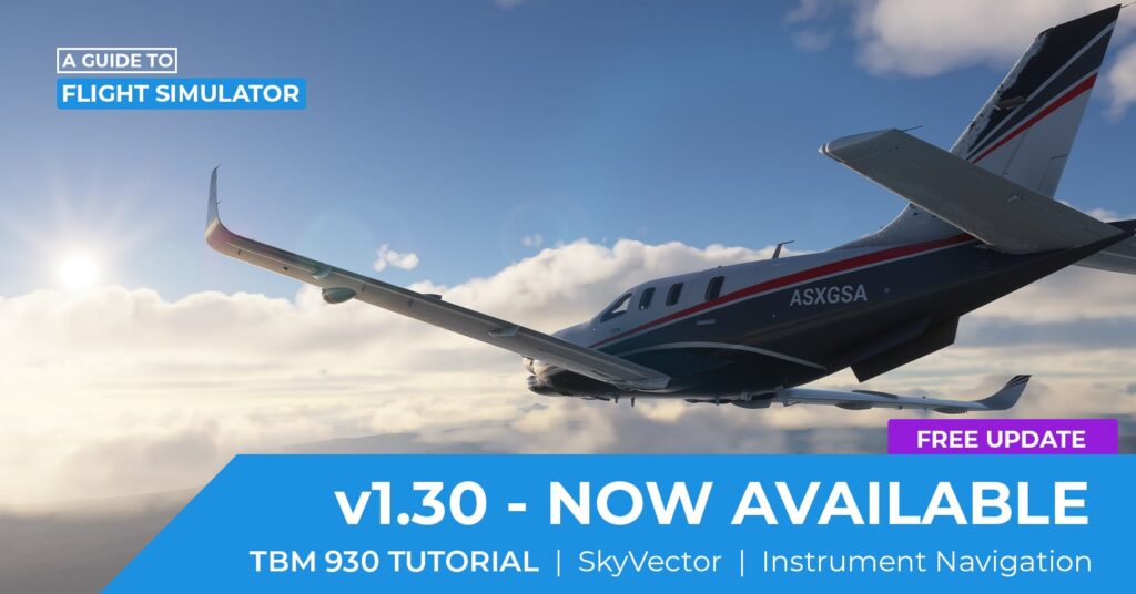 SoFly - A Guide to Flight Sim v1.30 - TBM 930 tutorial added