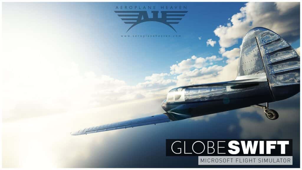 Aeroplane Heaven - Globe Swift Preview MSFS