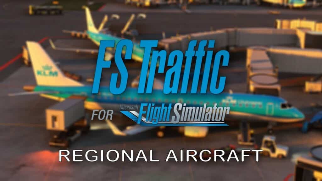 Just Flight - FS Traffic MSFS Previewing Regional AI Aircraft