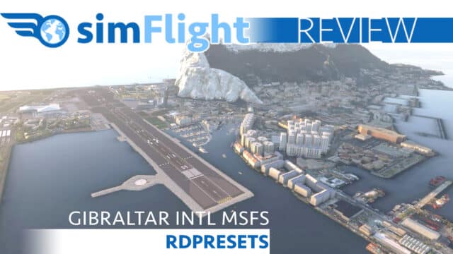 Review: RDpresets LXGB – Gibraltar Intl Airport MSFS v1.1