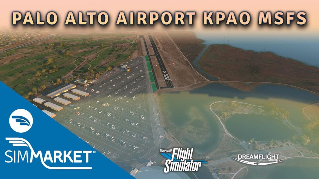 [Video] Dreamflight Studios - Palo Alto Airport MSFS New Trailer 4K by SIMMARKET