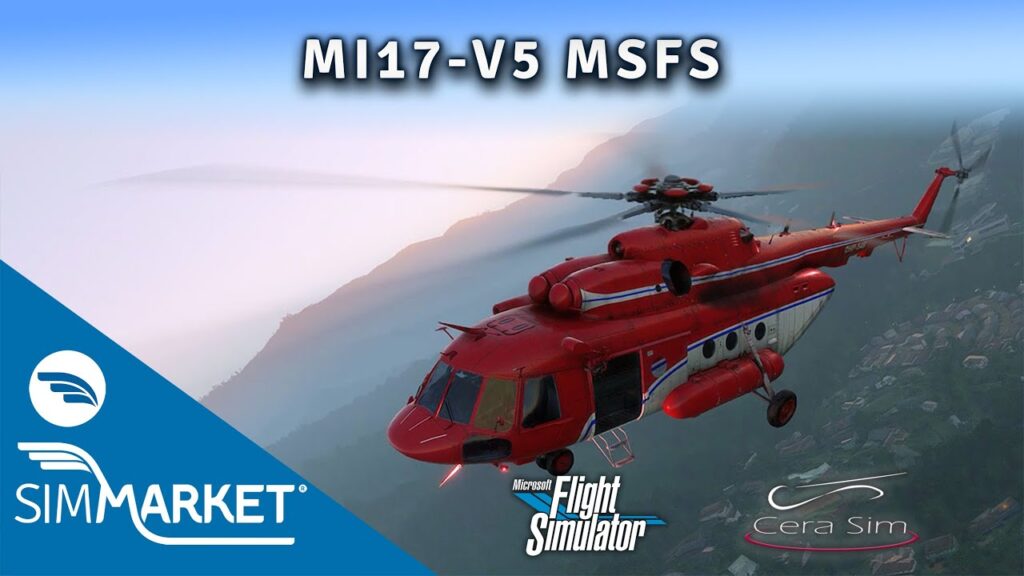 [Video🎬] MI17-V5 Helicopter MSFS by Cera SimAircraft - New Trailer 4K by SIMMARKET