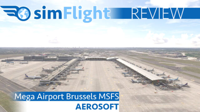 Review: Aerosoft – Mega Airport Brussels v1.0.4 for MSFS