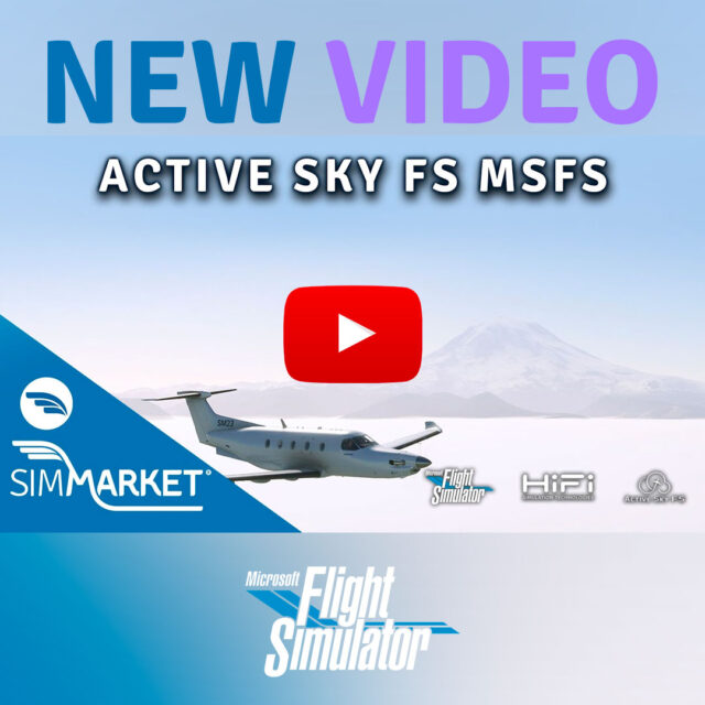 [Video🎬] HiFi Active Sky FS for Microsoft Flight Simulator – New Trailer 4K by SIMMARKET