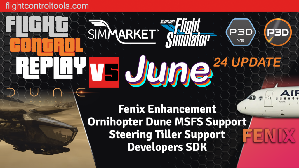 FSexpo 2024 | FlightControlReplay v5 MSFS P3D5-6 - June24 Update for Fenix A320 and Dune Ornithopter Support