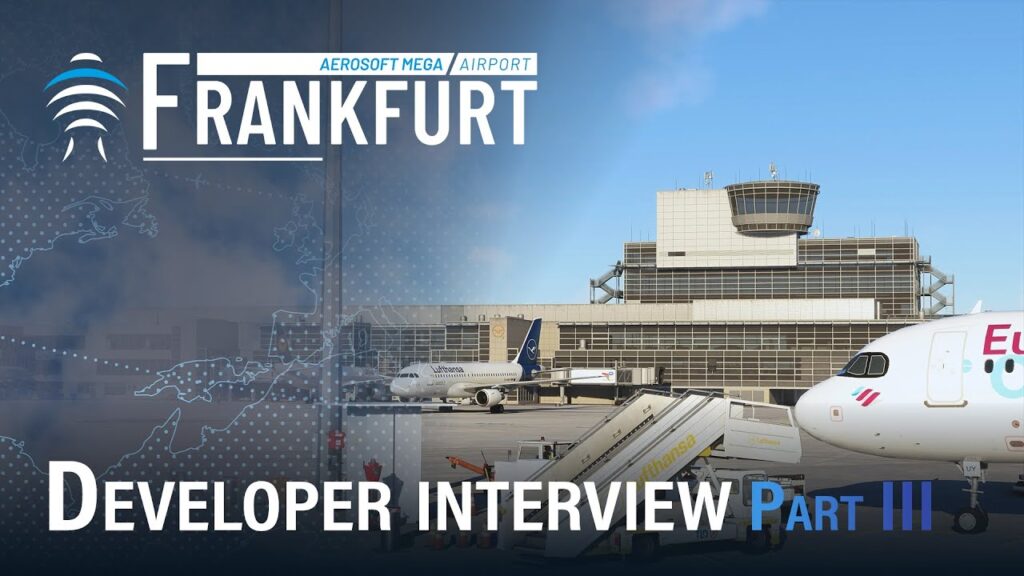 Aerosoft - Mega Airport Frankfurt MSFS Dev Interviews and Release Date