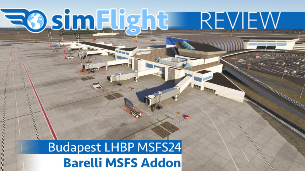 Review : Barelli MSFS Addon - Budapest Ferenc Liszt LHBP MSFS24